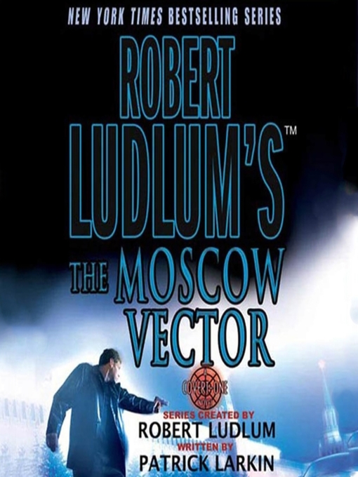 Title details for The Moscow Vector by Robert Ludlum - Wait list